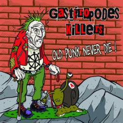 Gasteropodes Killers : Old Punk Never Die !